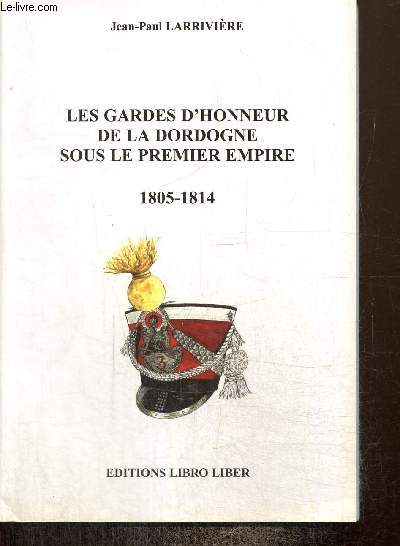 Les Gardes d'honneur de la Dordogne sous le Premier Empire