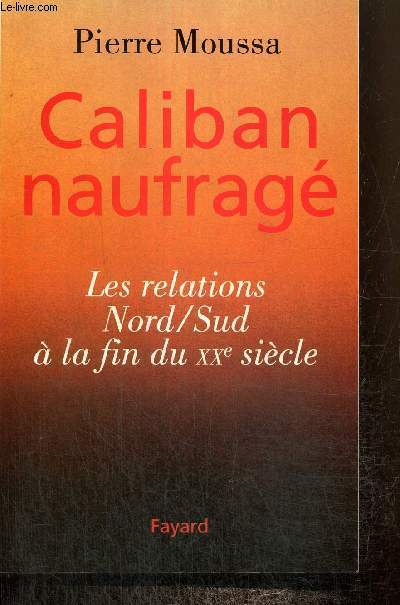 Caliban naufrag - Les relatios Nord/Sud  la fin du XXe sicle