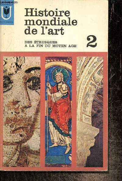 Histoire mondiale de l'art, tome II : Des Etrusques  la fin du Moyen-Age (Marabout Universit, n87)