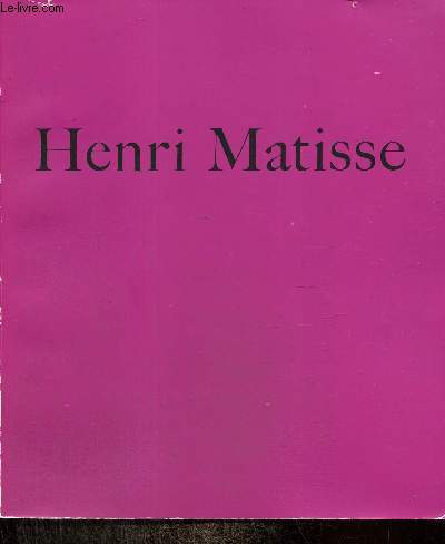 Henri Matisse : Exposition du Centenaire, Grand Palais, Avril-septembre 1970