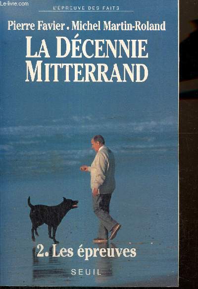 La Dcennie Mitterrand, tome II : Les preuves
