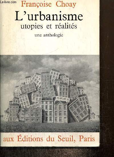 L'urbanisme, utopies et ralits - Une anthologie