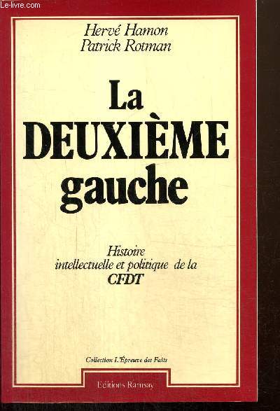 La deuxime gauche - Histoire intellectuele et politique de la CFDT (Collection 