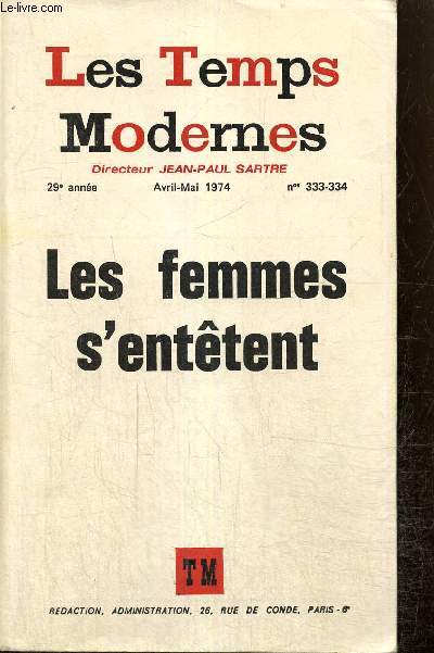 Les Temps Modernes, 29e anne, n333-334 (avril-mai 1974) : Les femmes s'enttent