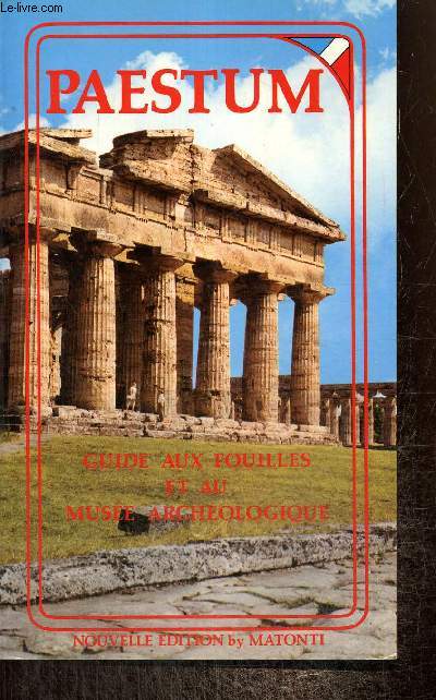 Paestum - Guide aux fouilles et au muse archologique
