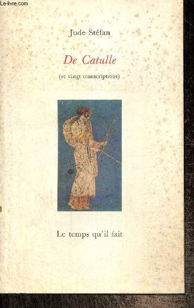 De Catulle (et vingt transcriptions)