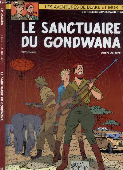 Une aventure de Blake et Mortimer, tome 18 : Le sanctuaire de Gondwana