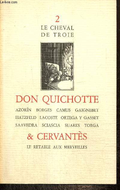 Le Cheval de Troie, n2 - Don Quichotte & Cervants - L'oiseau des chimres (Andr Suares) / Les vieux et les jeunes (Olivier Hatzfeld) / L'Espagne et le donquichottisme (Albert Camus) /...