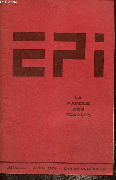 EPI, la parole des peuples, n1 (avril 1974) : Doly Odeamson, Eugne R. Mangalaza, Andr Combettes, Enant Etxamendi, Jep Gouzy, Jean-Yves Drouillard