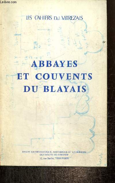 Les Cahiers du Vitrezais - Abbayes et couvents du Blayais