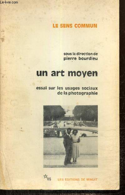 Un art moyen - Essai sur les usages sociaux de la photogrpahie (Collection 