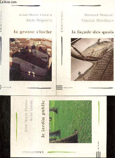La forme de Bordeaux, coffret n1 : La faade des quais / La grosse cloche / Le jardin public (3 volumes)