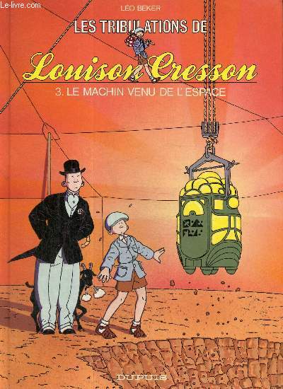 Les tribulations de Louison Cresson, tome III : Le machin venu de l'espace