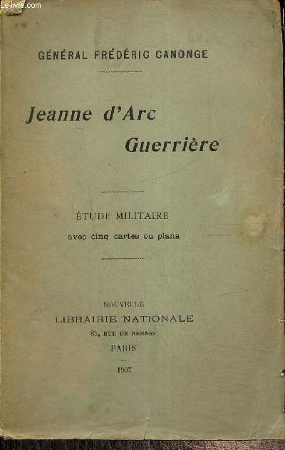 Jeanne d'Arc Guerrire - Etude militaire avec 5 cartes ou plans