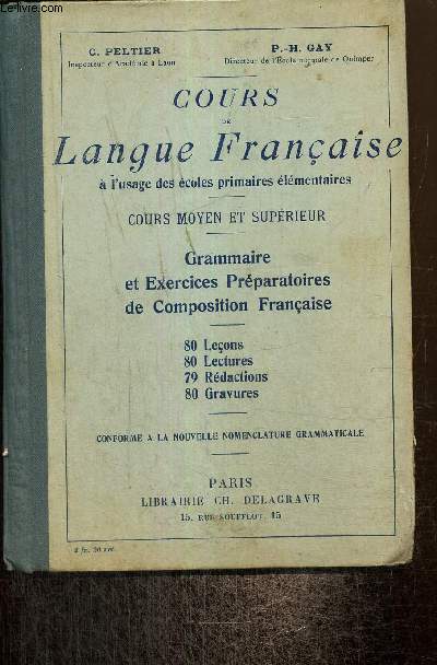 Cours de langue franaise  l'usage des coles primaires lmentaires - Cours moyen et suprieure - Grammaire et exercices prparatoires de composition franaise