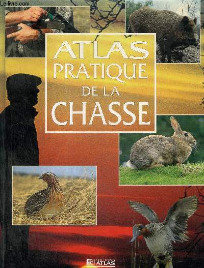 Atlas pratique de la chasse