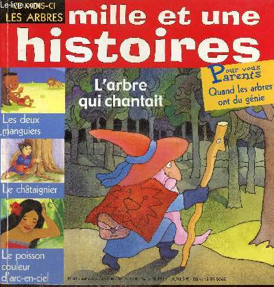 Mille et une histoires, n41 (mai 2003) - Les arbres - Le poisson couleur d'arc-en-ciel / Le chtaignier / Les deux manguiers / L'arbre qui chantait / L'arbre aux merveilles /...