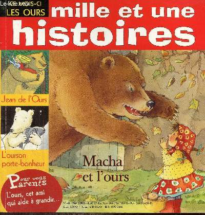 Mille et une histoires, n46 (novembre 2003) - Les ours - Jean de l'Ours / L'ourson porte-bonheur / Macha et l'ours / Les oursons pcheurs / L'ours, cet ami qui aide  grandir /...
