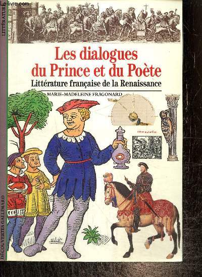 Les dialogues du Prince et du Pote - Littrature franaise de la Renaissance (Collection 