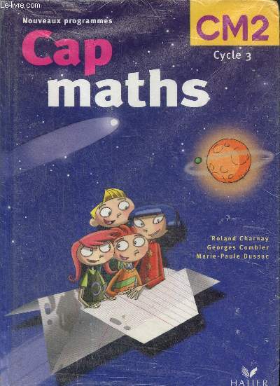 Cap Maths + Le Dico-maths, rpertoire des mathmatiques - CM2, cycle 3