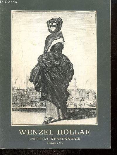 Wenzel Hollar, 1607-1677 : dessins, gravures, cuivres
