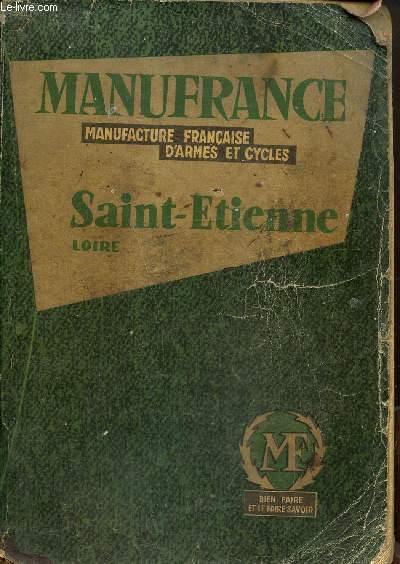 Manufrance Saint-Etienne : Manufacture franaise d'armes et de cycles