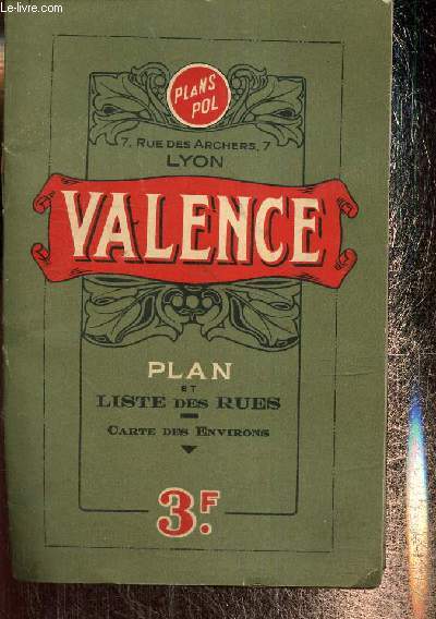 Plans Pol : Plan et nomenclature des rues, boulevards, places, avenues etc de Valence et Bourg-les-Valence