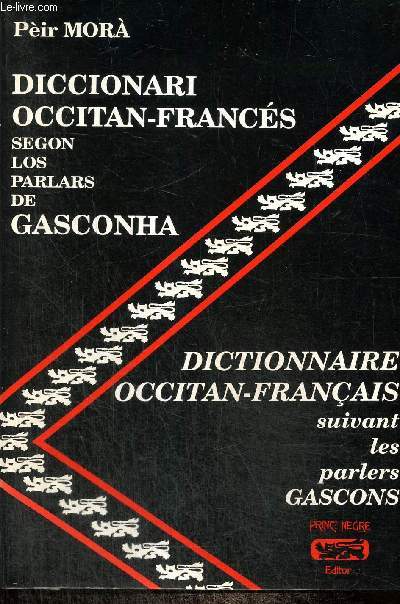 Diccionari occitan-francs segon los parlars de Gasconha - Dictionnaire occitan-franais suivant les parlers gascons