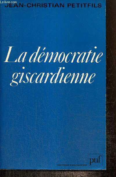La dmocratie giscardienne (Collection 