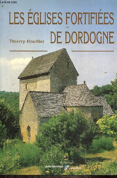 Les glises fortifies de Dordogne