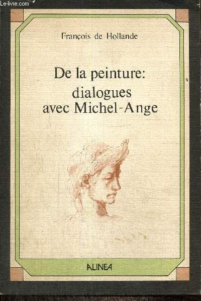 De la peinture : dialogues avec Michel-Ange