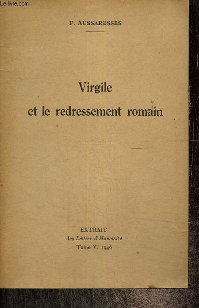 Virgile et le redressement romain (extrait des Lettres d'Humanit, tome V, 1946)