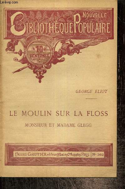 Le Moulin sur la Floss / Monsieur et Madame Glegg (Nouvelle Bibliothque Populaire, n362)