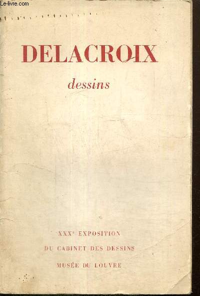 Delacroix - Dessins - XXXe exposition du cabinet des dessins - Muse du Louvre