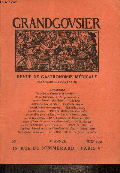 Grandgousier, 1re anne, n3 (juin 1934) : Les hros  table (Lo Larguier) / Les Porcherons (Henri Bachelin) / Pour votre plaisir, les plats rapides (Prosper Montagn) / Nos aliments primordiaux, les crales /...