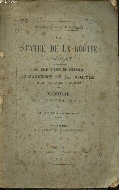 La statue de la Botie  Sarlat - Les vrais titres de clbrit d'Etienne de la Botie, sa vie, ses oeuvres, son gnie