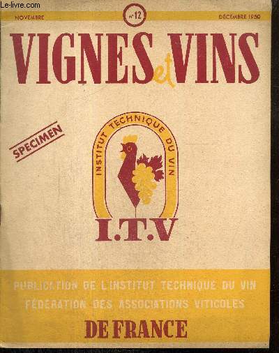 Vignes & Vins, n12 (novembre-dcembre 1950) : Le labour des vignes au tracteur (J. Branas) / Geles printanires (M. Teillard) / Perfectionnements techniques en vinification (J. Ribereau-Gayon, E. Peynaud) /...