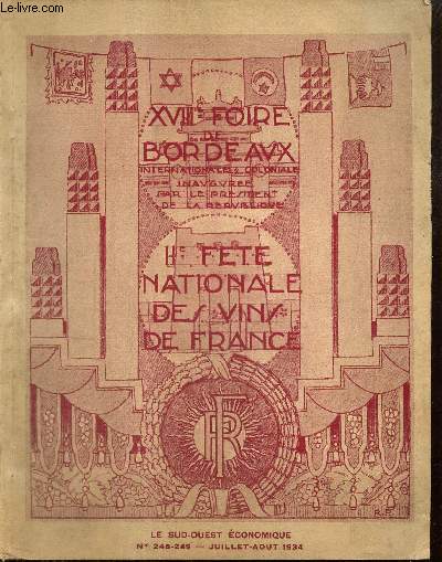 Le Sud-Ouest Economique, n248-249 (juillet-aot 1934) - XVIIIe foire de Bordeaux, IIe fte nationale des vins de France
