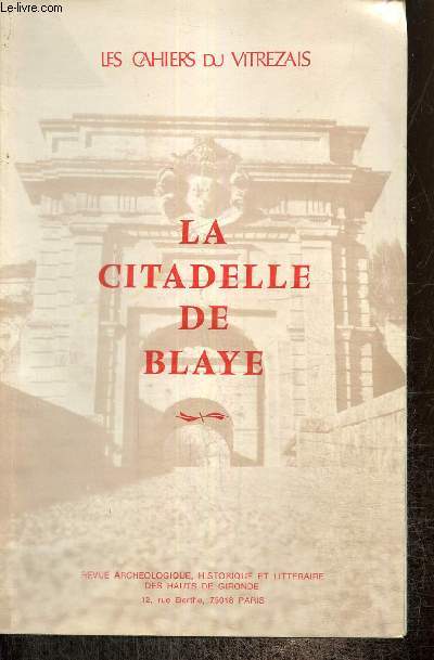 Les Cahiers du Vitrezais - La Citadelle de Blaye