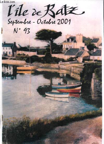 L'le de Batz, n93 (septembre-octobre 2001) : Histoires d'antan / De Penn Bas  Penn an Enez / LiouanAmzer / Horaires des mares et des vedettes /...