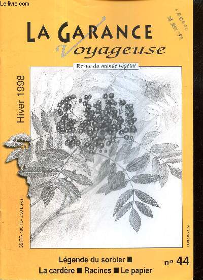 La Garance Voyageuse, n44 (hiver 1998) : Sauvetage de la cardre (Guillaume Lemoine) / Le papier (Marie Cote) / La saison des racines (Franois Couplan) / Jardins et listes rouges (Yves Maccagno) /...