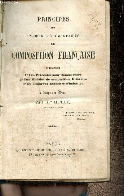 Principes et exercices lmentaires de composition franaise comprenant des prceptes pour chaque genre, des modles de composition littraire, de nombreux exercices d'imitation