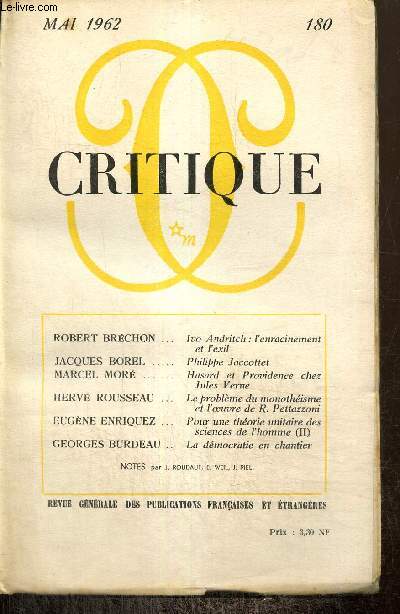 Critique, n180 (mai 1962) : Philippe Jaccottet (Jacques Borel) / La dmocratie en chantier (Georges Burdeau) / Le problme du monothisme et l'oeuvre de R. Pettazzoni (Herv Rousseau) /...