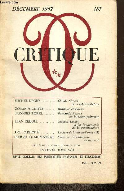 Critique, n187 (dcembre 1962) : Claude Simon et la reprsentation (Michel Deguy) / Fernando Pessoa ou le pote pulvris (Jacques Borel) / Jacques Lacan et les fondements de la psychanalyse (Jean Reboul) /...
