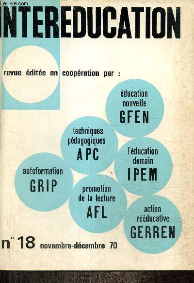 Interducation, n18 (novembre-dcembre 1970) : Les C.E.T. bougeraient-ils / Une graphie phonologique du franais / Approches d'une pdagogie de la lecture / De l'ducation au management /...