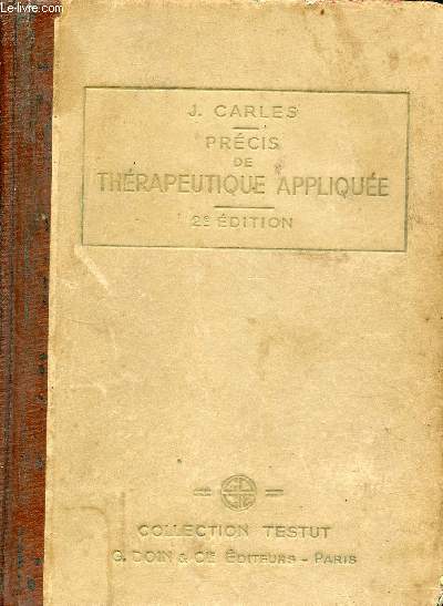 Prcis de thrapeutique applique - 2e dition revue, corrige et augmente - Collection Testut nouvelle bibliothque de l'tudiant en mdecine.
