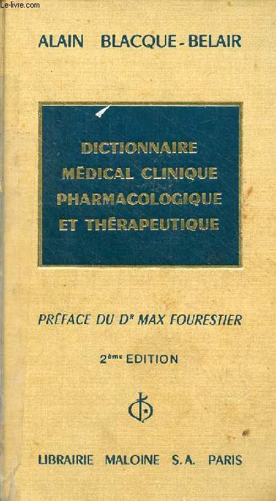 Dictionnaire mdical clinique pharmacologique et thrapeutique - 2me dition.