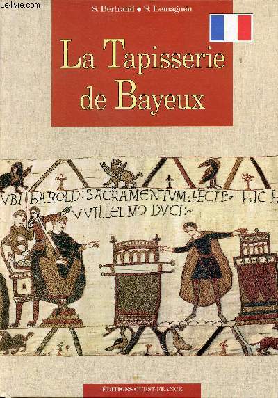 La Tapisserie de Bayeux.