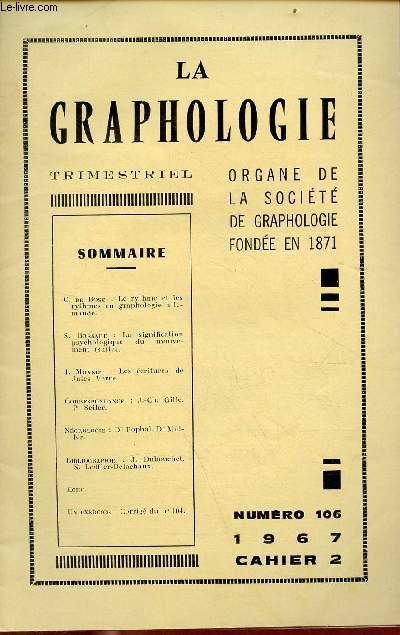 La graphologie n106 cahier 2 1967 - Le rythme et les rythmes en graphologie allemande C.de Bose - la signification psychologique du mouvement (suite) S.Bresard - les critures de Jules Verne par J.Monnot - correspondance : J.-Ch.Gille, P.Seiler etc.