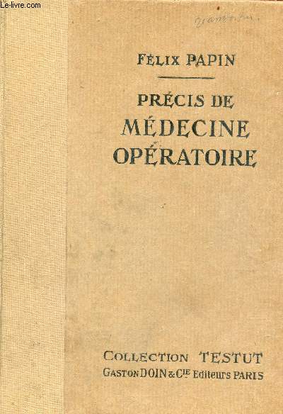 Prcis de mdecine opratoire - Collection Testut nouvelle bibliothque de l'tudiant en mdecine.